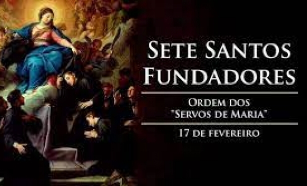 17/02 Santo do dia - Sete Santos fundadores dos Servitas: ministros da unidade e da paz