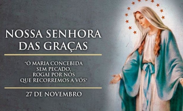 27/11 - Santo do dia: N. Sra. das Graças