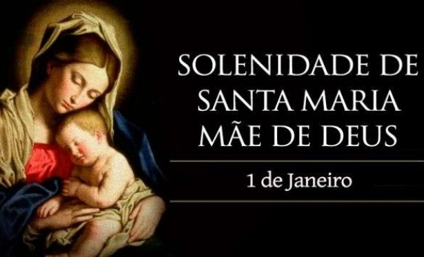 01 de Janeiro: Solenidade de Santa Maria Mãe de Deus
