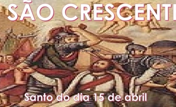 14 de Abril: Santo do Dia - São Crescente