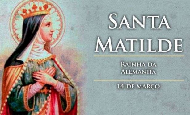 Santo do Dia - Santa Matilde da Alemanha